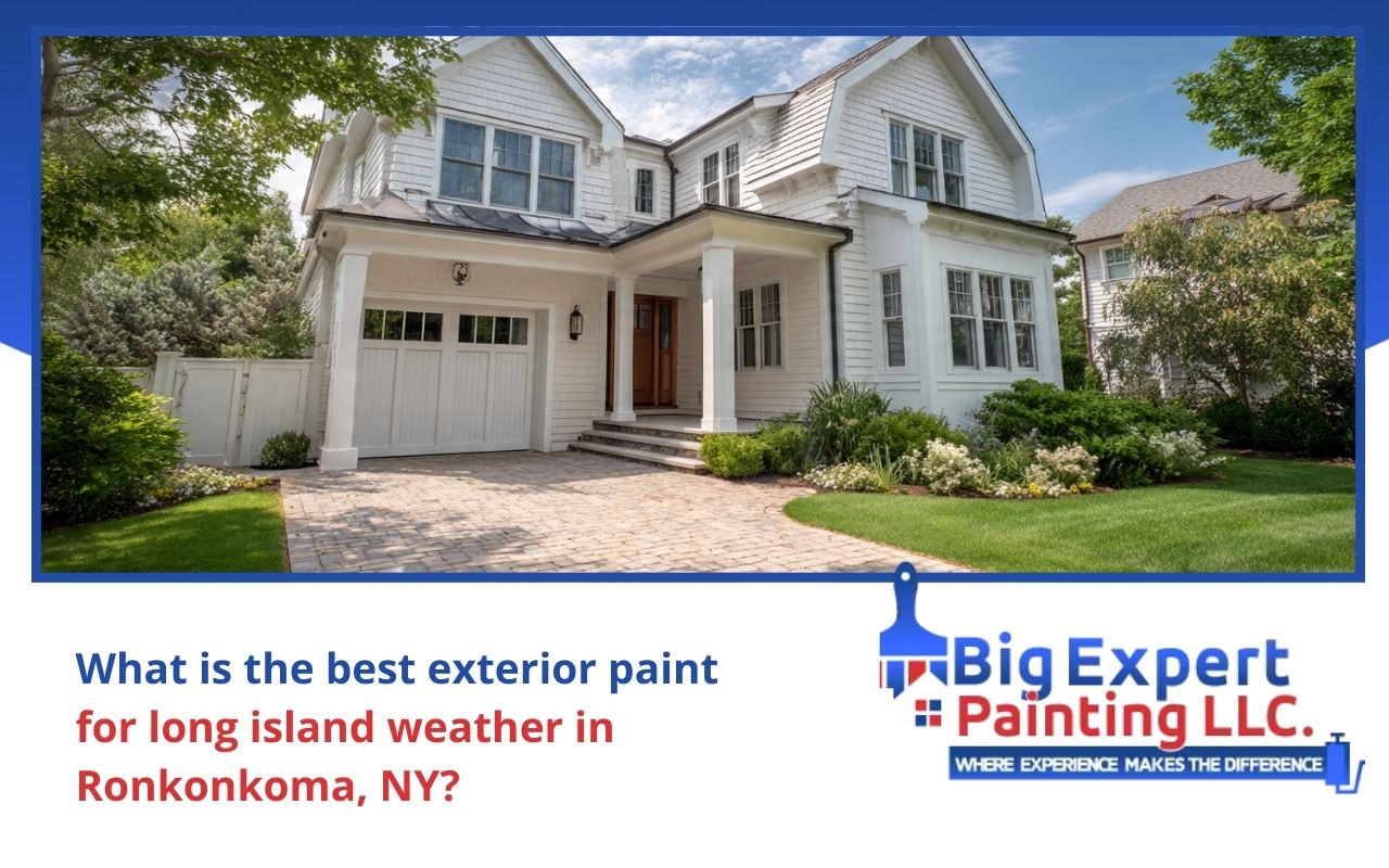 Best exterior paint for long island weather in Ronkonkoma, NY on a coastal home exterior
